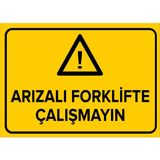 Mıgnatıs - Arızalı Forklifte Çalışmayın Levhası - Sac Malzeme 25 x 35 cm