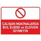 Mıgnatıs - Çalışan Makinalarda Bol Elbise ve Eldiven Giymeyin Levhası - Sac Malzeme 25 x 35 cm