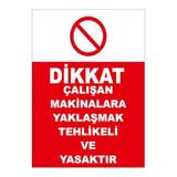 Mıgnatıs Dikkat Çalışan Makinalara Yaklaşmak Tehlikeli Ve Yasaktır Levhası - Sac Malzeme 35X50Cm