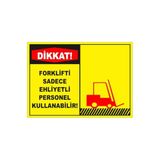 Mıgnatıs Dikkat Forklifti Sadece Ehliyetli Personel Kullanabilir Levhası - Sac Malzeme 25X35Cm
