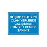 Mıgnatıs Düşme Tehlikesi Olan Yerlerde Çalışırken Emniyet Kemeri Takınız Levhası - Sac Malzeme 50X70 Cm