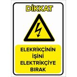 Mıgnatıs - Elektrikçinin İşini Elektrikçiye Bırak Levhası - Sac Malzeme 50 x 70 cm