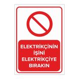 Mıgnatıs Elektrikcinin İşini Elektrikciye Bırakın Levhası - Sac Malzeme 50X70 Cm