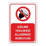 Mıgnatıs Ezilme Tehlikesi Ellerinizi Koruyun Levhası - Sac Malzeme 25X35Cm