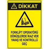 Mıgnatıs - Forklift Operatörü Dönüşlerde İkaz Ver Yavaş Ve Kontrollü Geç Levhası - Sac Malzeme 50 x 70 cm