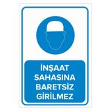 Mıgnatıs İnşaat Sahasına Baretsiz Girilmez Levhası - Sac Malzeme 50X70Cm