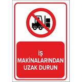 Mıgnatıs - İş Makinalarından Uzak Durun Levhası - Sac Malzeme 35 x 50 cm