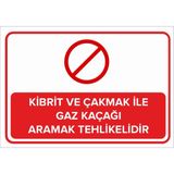 Mıgnatıs - Kibrit ve Çakmak İle Gaz Kaçağı Aramak Tehlikelidir Levhası - Sac Malzeme 50 x 70 cm