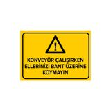 Mıgnatıs Konveyör Çalışırken Ellerinizi Bant Üzerine Koymayın Levhası - Sac Malzeme 35X50Cm