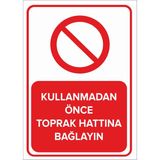 Mıgnatıs - Kullanmadan Önce Toprak Hattına Bağlayın Levhası - Sac Malzeme 25 x 35 cm