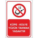 Mıgnatıs - Küpe - Kolye Yüzük Takmak Yasaktır Levhası - Sac Malzeme 25 x 35 cm