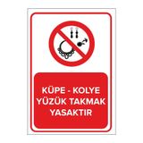 Mıgnatıs Küpe - Kolye Yüzük Takmak Yasaktır Levhası - Sac Malzeme 25X35Cm