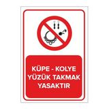 Mıgnatıs Küpe - Kolye Yüzük Takmak Yasaktır Levhası - Sac Malzeme 35X50Cm