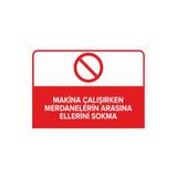 Mıgnatıs Makina Çalışırken Merdanelerin Arasına Ellerini Sokma Levhası - Sac Malzeme 35X50Cm