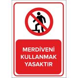 Mıgnatıs - Merdiveni Kullanmak Yasaktır Levhası - Sac Malzeme 50 x 70 cm