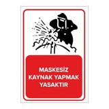Mıgnatıs Sac Malzeme Maskesiz Kaynak Yapmak Yasaktır Levhası 35X50 Cm