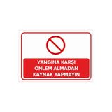Mıgnatıs Yangına Karşı Önlem Almadan Kaynak Yapmayın Levhası - Sac Malzeme 25X35Cm