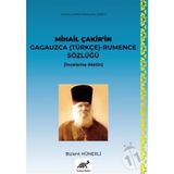 Mihail Çakir’in Gagauzca (Türkçe) - Rumence Sözlüğü
