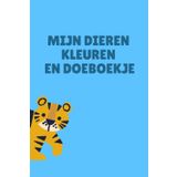 Mijn dieren kleuren en werkboekje: eenvoudige doeboek met kleurplaten