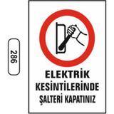 Mikasso Elektrik Kesintilerinde Şalteri Kapatınız Uyarı Ikaz Levhası