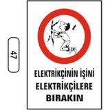 Mikasso Elektrikçinin Işini Elektrikçilere Bırakın Uyarı Ikaz Levhası