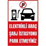 Mikasso Elektrikli Araç Şarj Istasyonu Park Etmeyin Uyarı Levhası – Uv Baskılı Dekota Tabela – 15X22,5 cm