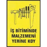 Mikasso Iş Bitiminde Malzemeni Yerine Koy Iş Güvenliği Levhası 20*30 cm