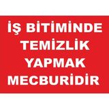Mikasso Iş Bitiminde Temizlik Yapmak Mecburidir Levhası