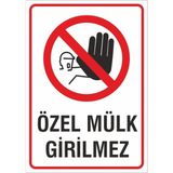 Mikasso Iş Güvenliği Uyarı Levhası 24X34 Cm. (Özel Mülk Girilmez) (İG032)