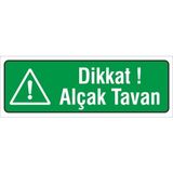 Mikasso Iş Güvenliği Uyarı Levhası ( Dikkat Alçak Tavan ) 12X34 Cm. (FD-1234-015)