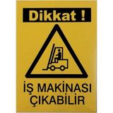 Mikasso Iş Güvenlik Uyarı Levhası Pvc 25X35 Dikkat Iş Makinası Çıkabilir