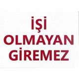 Mikasso Iş Güvenlik Uyarı Levhası Pvc 25X35 Işi Olmayan Giremez