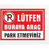 Mikasso Lütfen Buraya Araç Park Etmeyiniz Uyarı Levhası Dekote