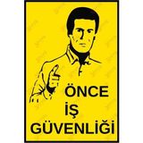 Mikasso Önce Iş Güvenliği Uyarı Levhası – Uv Baskılı Dekota Tabela 15X22,5 cm