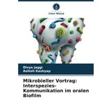 Mikrobieller Vortrag: Interspezies-Kommunikation im oralen Biofilm
