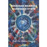 Mikrodan Makroya Makrodan Öteye Ahmet Dinççağ Beyaz Yayınları