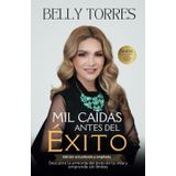 MIL CAÍDAS ANTES DEL ÉXITO: Descubre la armonía del éxito en tu hogar y emprende sín límites