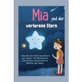 Mila und der verlorene Stern – Eine Gute-Nacht-Geschichte zum Einschlafen für Kinder ab 2 Jahren: Eine liebevolle Gute-Nacht-Geschichte zum Einschlafen für Kinder ab 2 Jahren