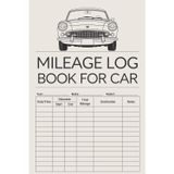 Mileage Log Book For Car: Vehicle Maintenance Log Notebook For Business And Taxes. Driver Log For Truckers / Truck Drivers. Auto Mileage Tracker For Business Vehicle. Perfect Mechanic Gift For Men.