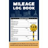 Mileage Log Book: Small Size Odometer Logbook for Drivers, Vehicle Mileage Record-Keeping Notebook for Self-Employed, Business Owners, or Personal Use, 5" x 8"