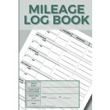 Mileage Log Book: Track Daily Miles, Vehicle Expenses & Maintenance | For Self-Employed Professionals, Freelancers, Rideshare & Delivery Drivers | ... Totals & Annual Summary (6x9, 100 Pages)
