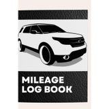 Mileage Log Book: Vehicle Mileage Tracker for Tax Deductions, Business Records, and Drivers