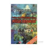 MILITAN DEMOKRASI İRTİCA VE BÖLÜCÜLÜĞE KARŞI - VURAL SAVAŞ