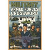 Military Armed Forces Crossword Puzzle Book: A Massive Collection of 100 Military-Themed Crossword Puzzles Featuring Army, Navy, Air Force, Marines, ... Service Members and History Buffs Alike.