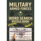 Military Armed Forces Word Search Puzzle Book: Jam Packed with 960 Unique Words Across 80 Puzzles Featuring Military Armed Forces of Army, Navy, Air ... Space Force, Weapons & Warfare Themes...