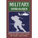 Military Word Search Book: Word Searches about The Military, Army, Air Force, Marines, Navy and More | 6 x 9 inches, 110 pages | 50+ Puzzles… Great as Gifts and for Holidays