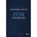 Milletler Cemiyeti Sürecinde İskenderun Sancağı ve 1938 Seçimleri