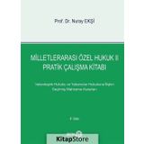Milletlerarası Özel Hukuk 2 - Pratik Çalışma Kitabı - Nuray Ekşi