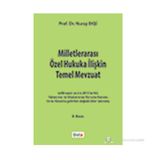 MİLLETLERARASI ÖZEL HUKUKA İLİŞKİN TEMEL MEVZUAT - NURAY EKŞİ