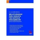 MİLLETLERARASI ÖZEL HUKUKTA TEK SATICILIK SÖZLEŞMELERİ (MÜNHASIR BAYILIK SÖZLEŞMELERİ) - CEMILE DEMIR GÖKYAYLA